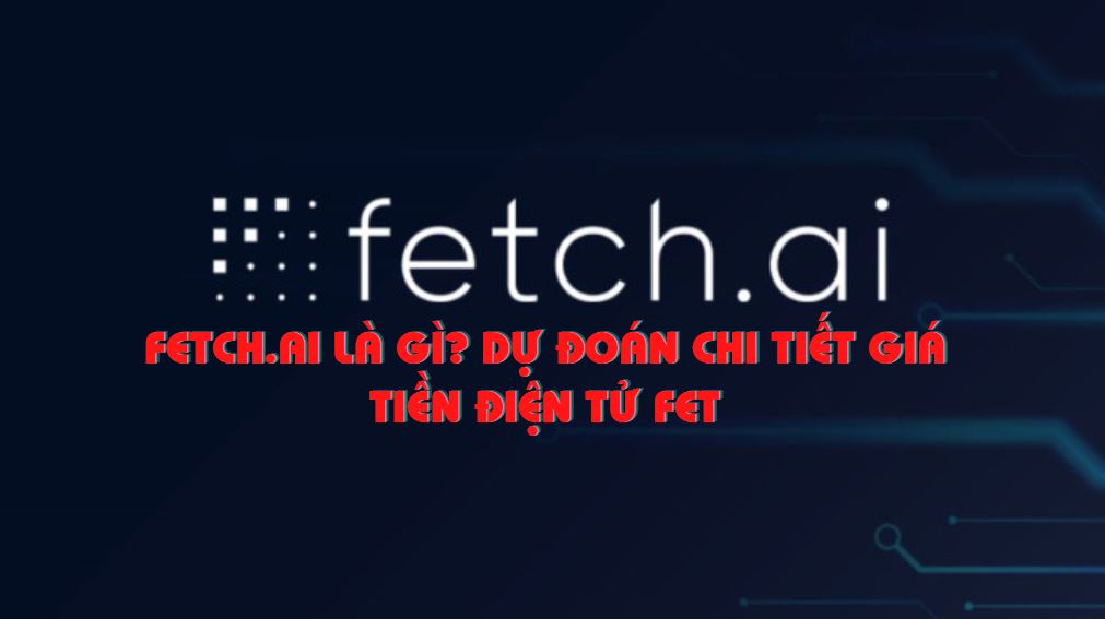 Fetch.ai là gì?