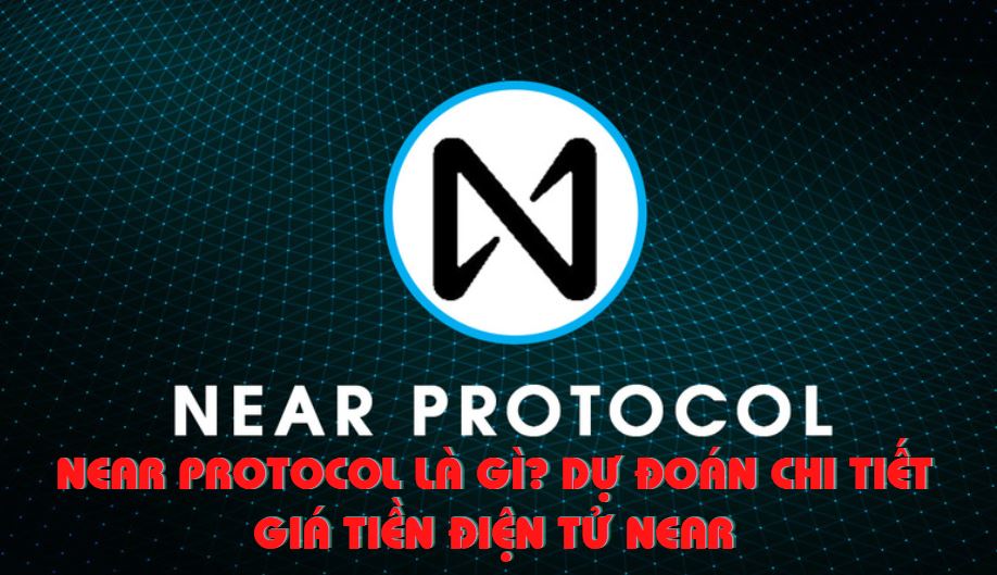 NEAR Protocol là gì?