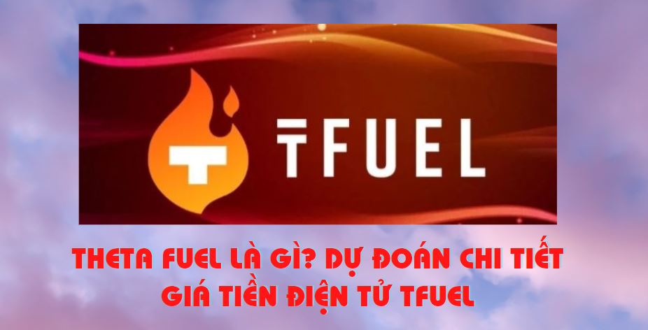 Theta Fuel (TFUEL) là gì?