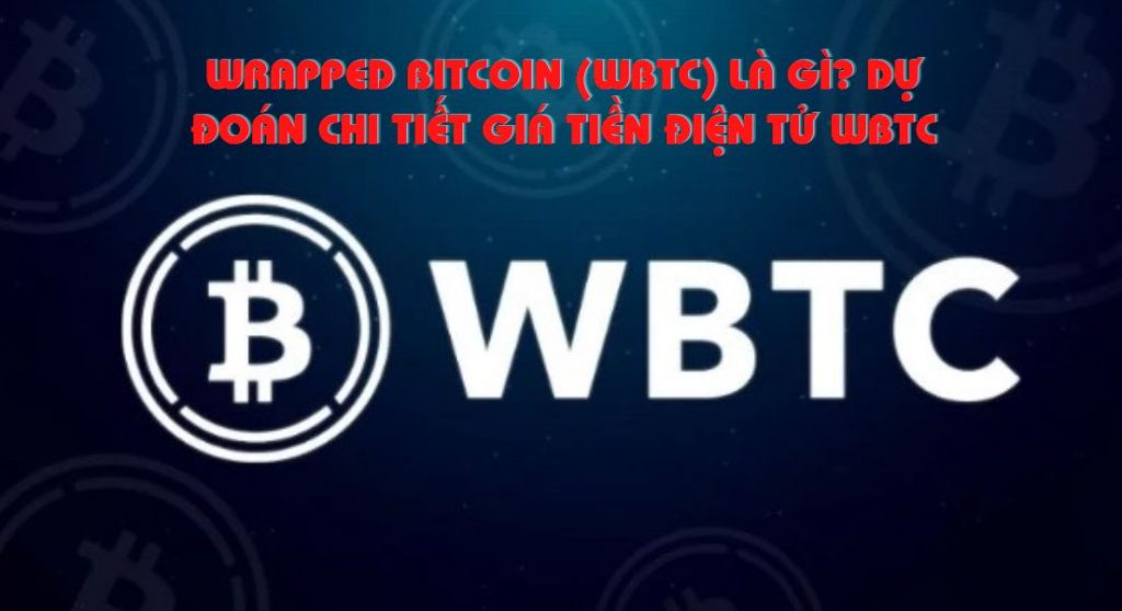 Wrapped Bitcoin là gì?