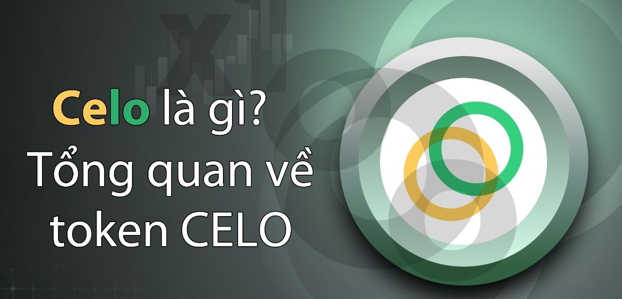 Celo ($ CELO) là gì?