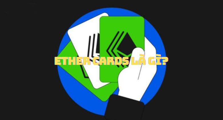 Ether Cards là gì?