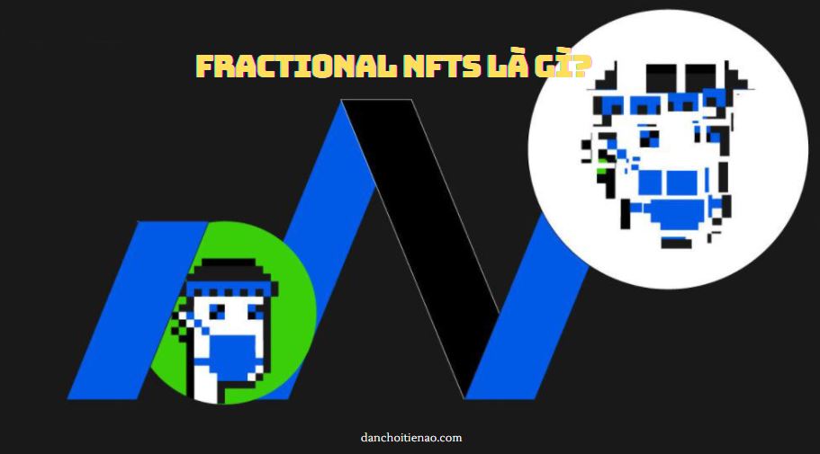 Fractional NFTs là gì?
