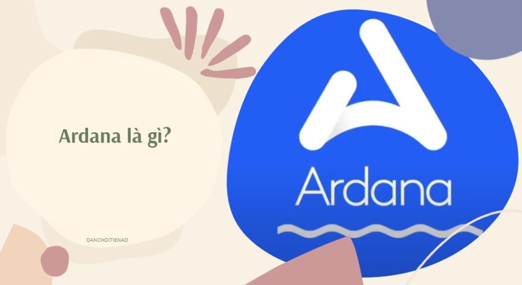 Ardana là gì?