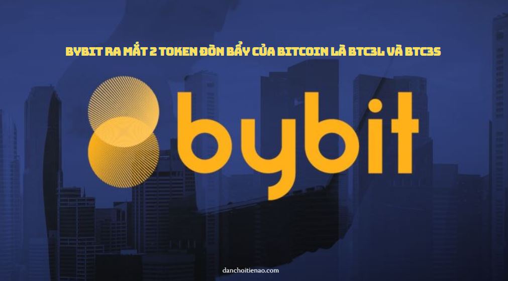 Bybit ra mắt token đòn bẩy BTC3L và BTC3S