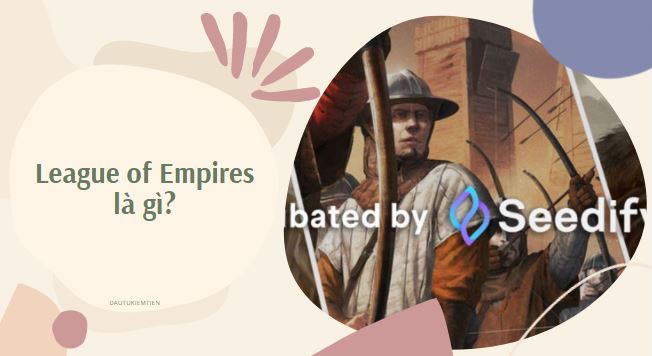 League of Empires là gì?