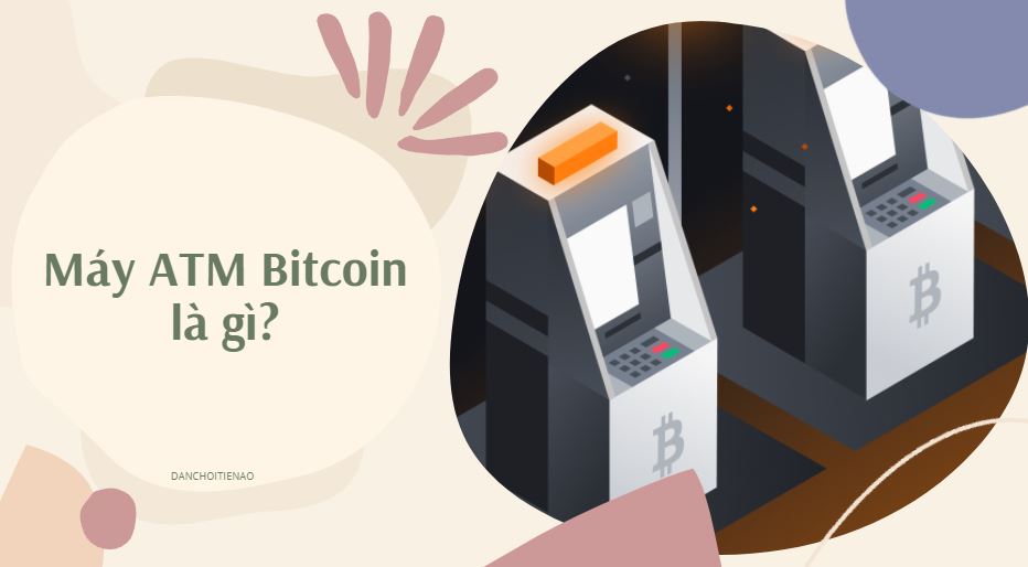 Máy ATM Bitcoin là gì?