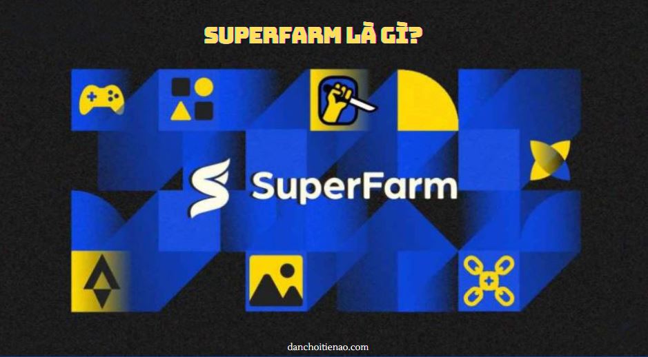 SuperFarm là gì?