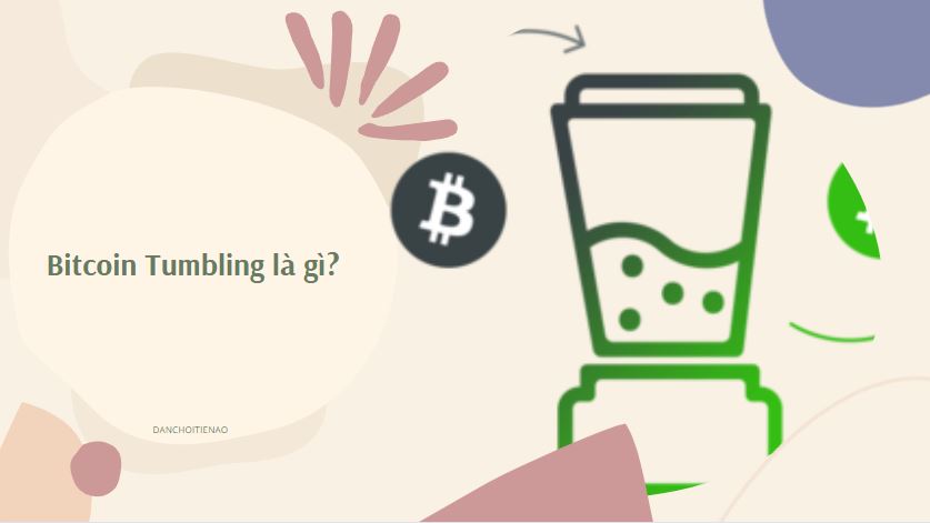 Bitcoin Tumbling là gì?