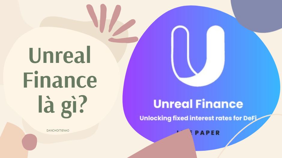Unreal Finance là gì?