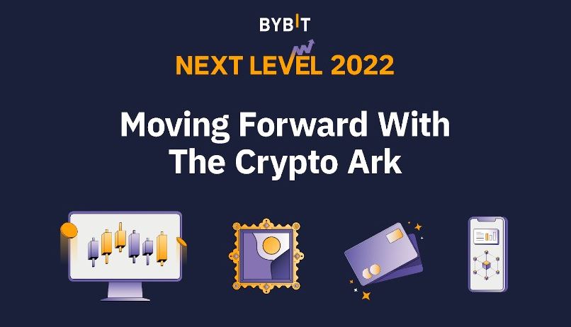 Bybit Next Level 2022 – Trở thành ‘Hòm tiền điện tử’ của thế giới