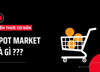 Spot Market là gì? Phân biệt Spot Market và Futures Market